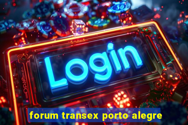 forum transex porto alegre